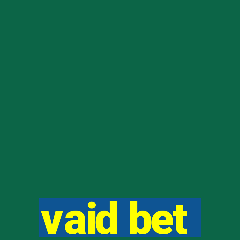 vaid bet